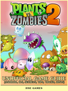 Cover image for Plants vs Zombies 2 Unofficial Game Guide